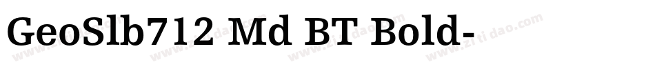 GeoSlb712 Md BT Bold字体转换
